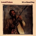 Lowell Fulson - It's a Good Day